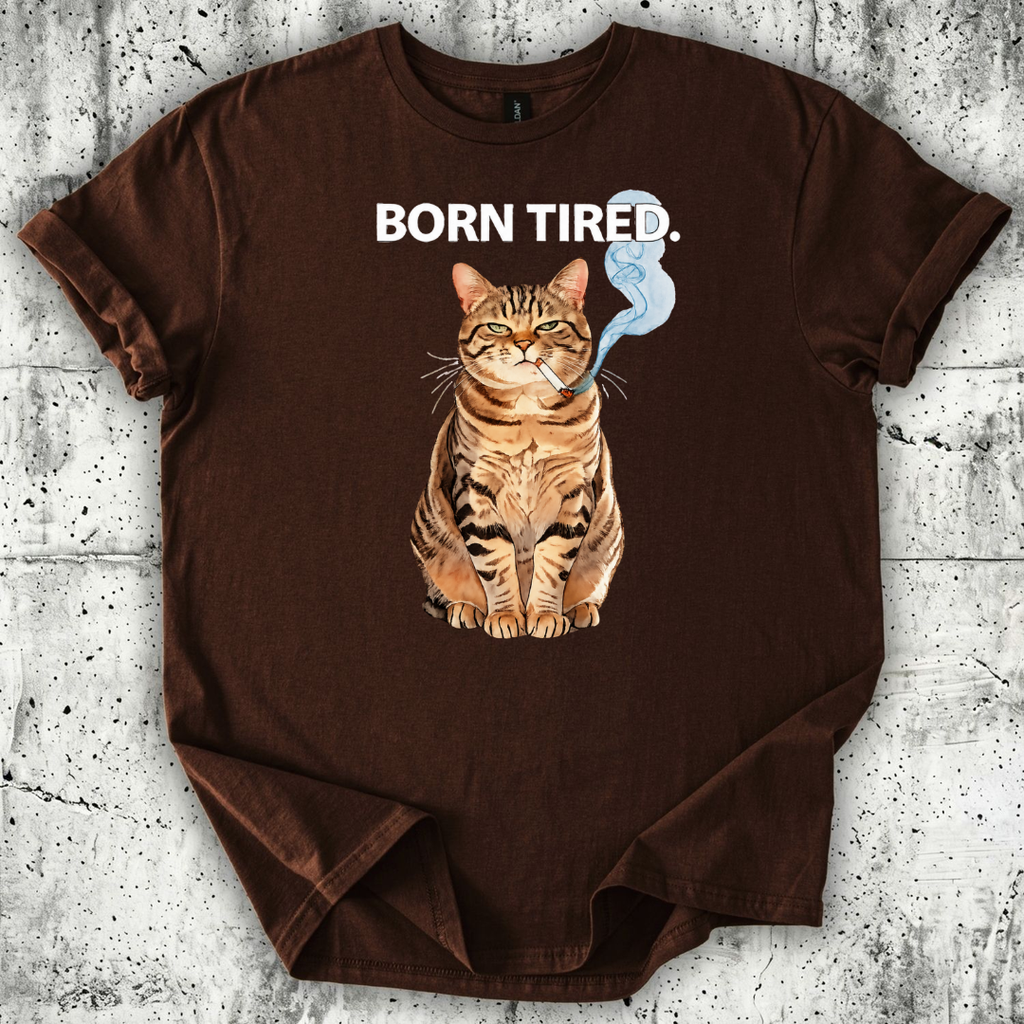 Born Tired T-Shirt
