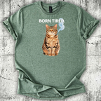 Born Tired T-Shirt