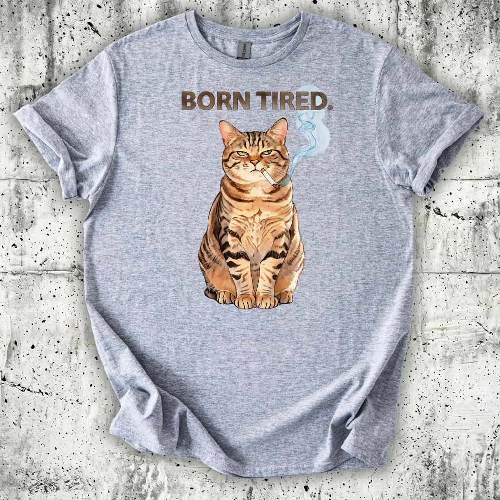 Born Tired T-Shirt