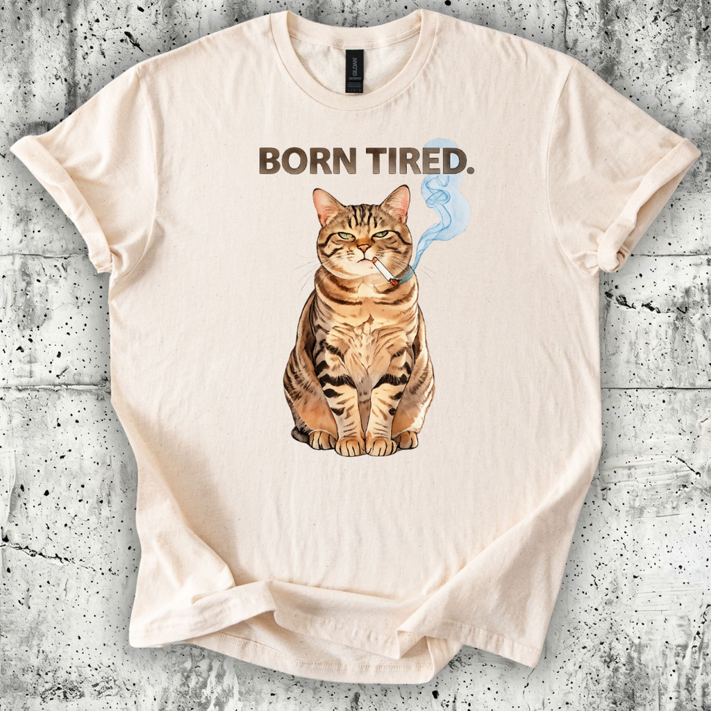 Born Tired T-Shirt