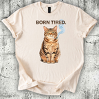 Born Tired T-Shirt