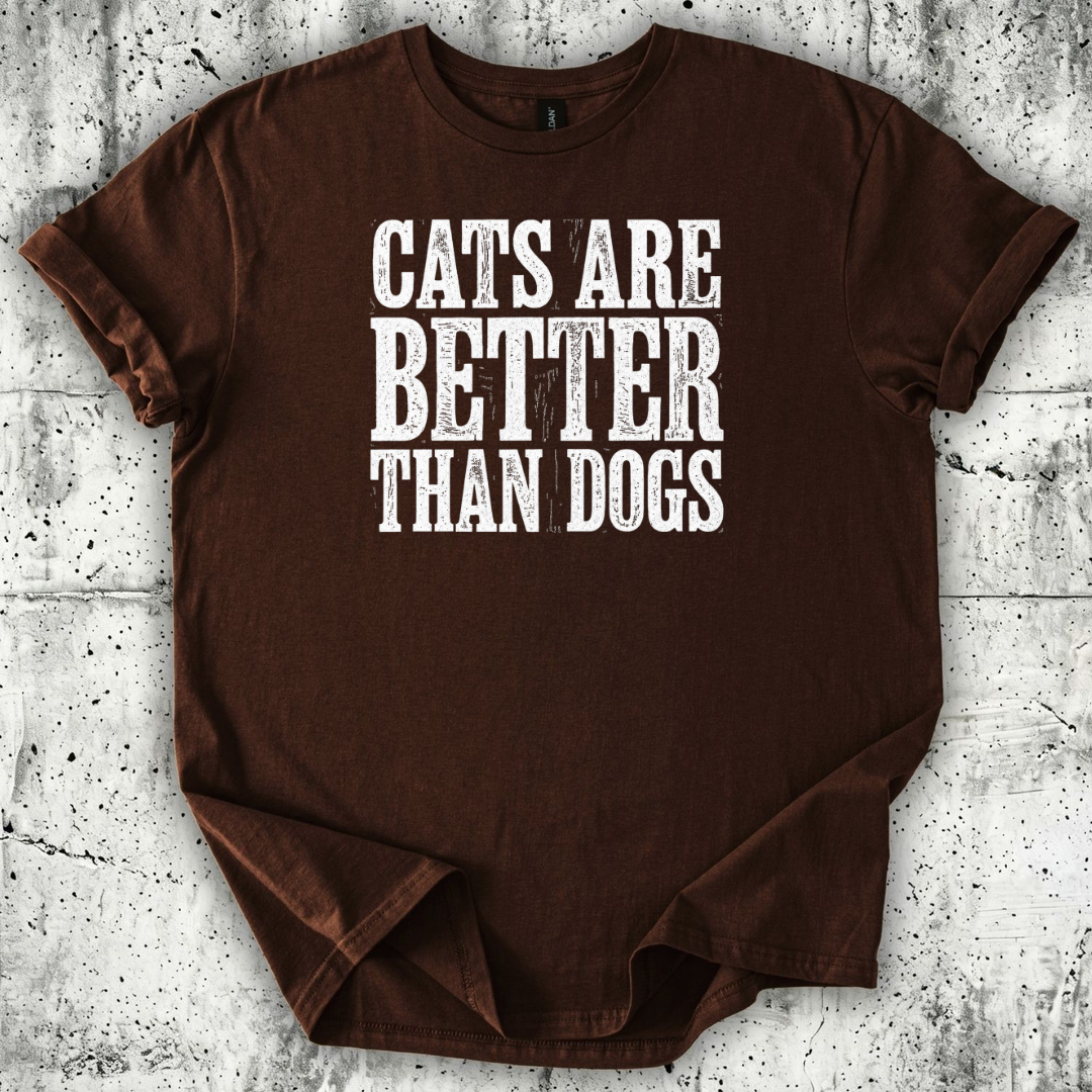 Cats are Better T-Shirt