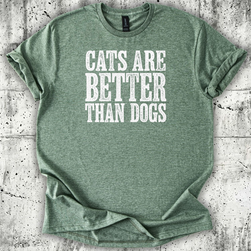 Cats are Better T-Shirt