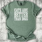 Cats are Better T-Shirt