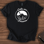 Cats are Forever T-Shirt