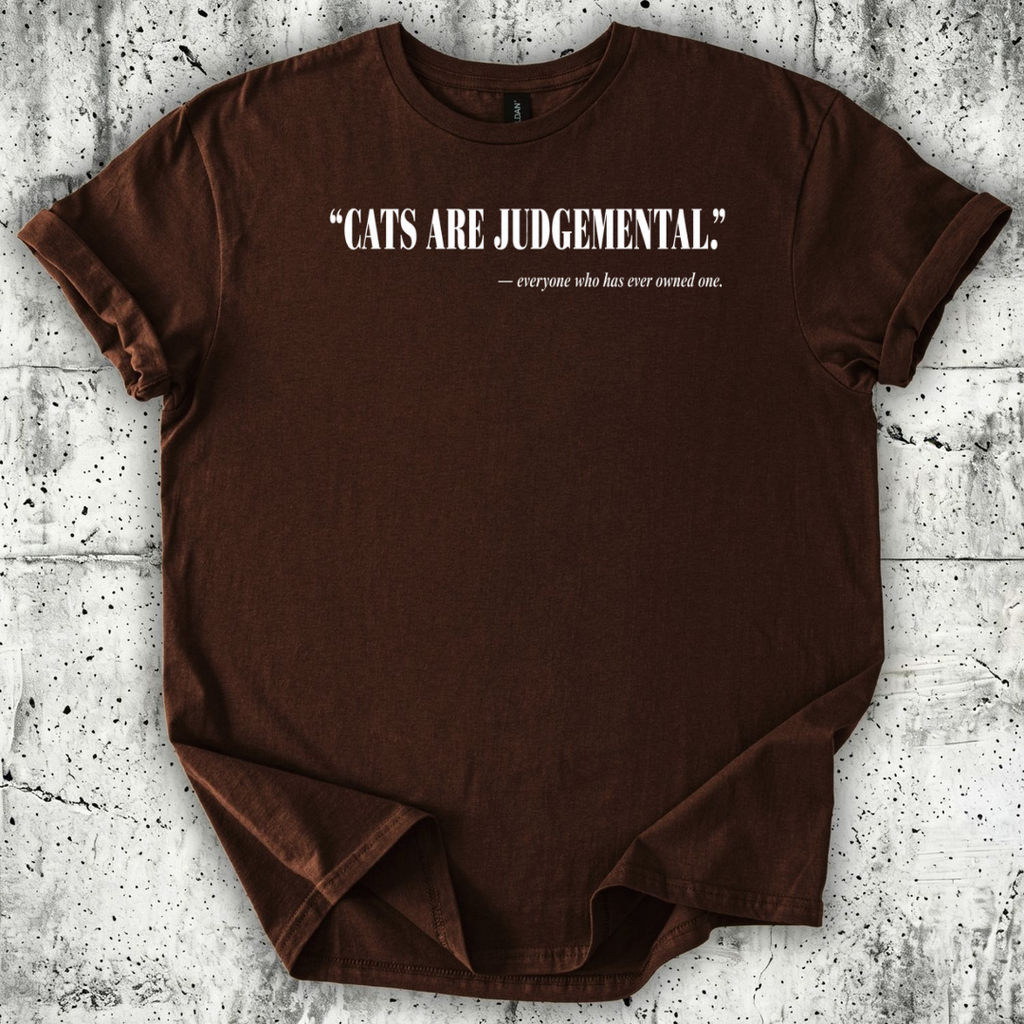 Cats Are Judgemental. T-Shirt