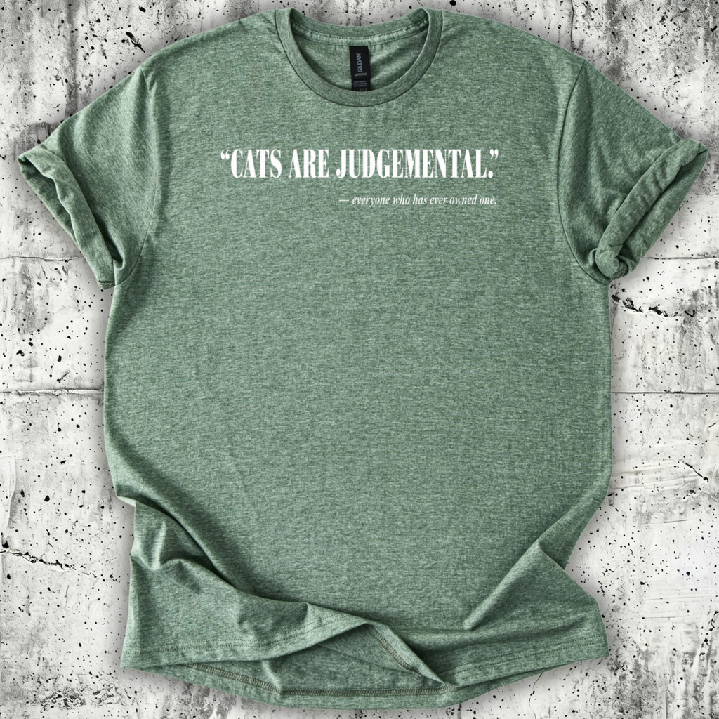 Cats Are Judgemental. T-Shirt