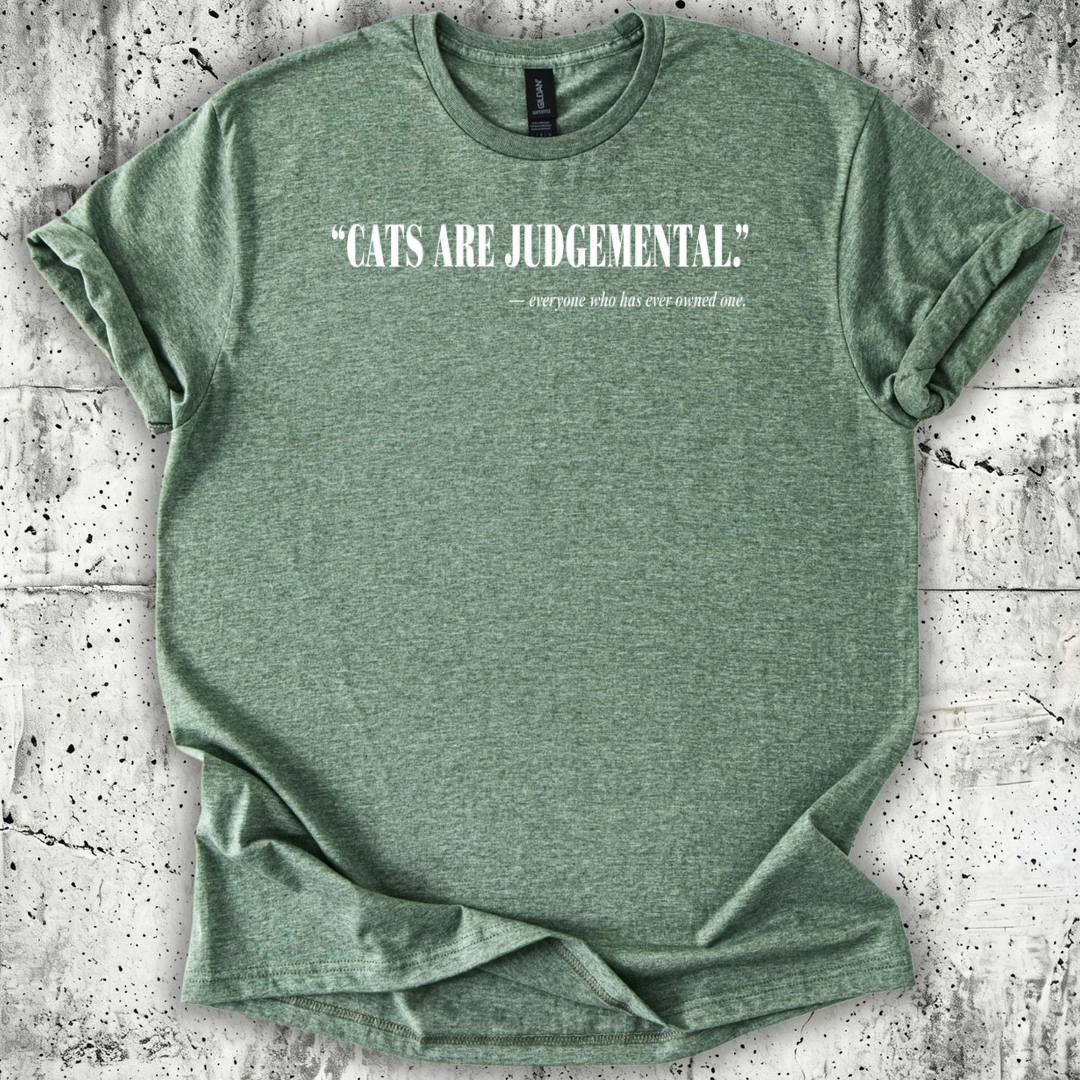 Cats Are Judgemental. T-Shirt