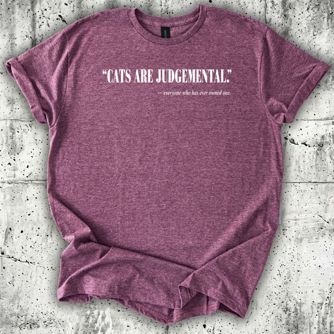 Cats Are Judgemental. T-Shirt