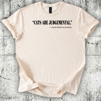 Cats Are Judgemental. T-Shirt