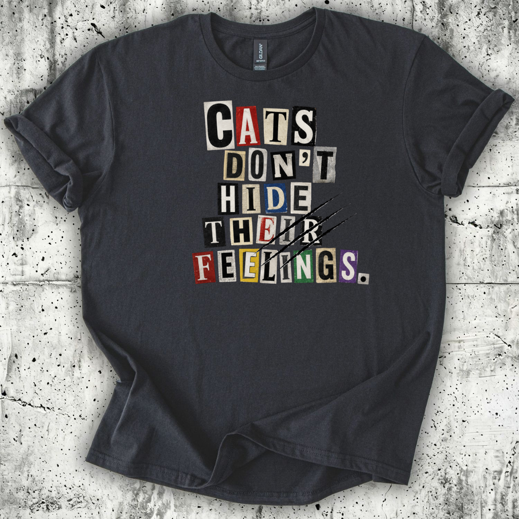 Cats Don't Hide Their Feelings T-Shirt