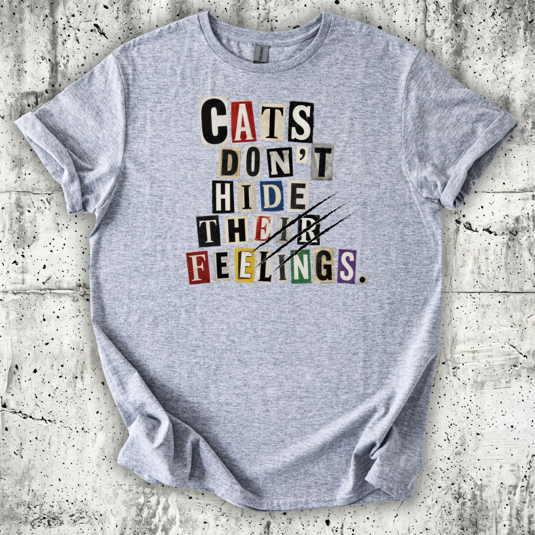 Cats Don't Hide Their Feelings T-Shirt
