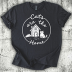 Cats are the Home T-Shirt
