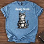 Doing Great. T-Shirt