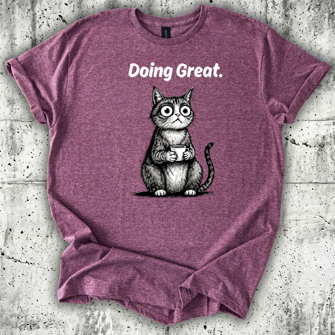 Doing Great T-Shirt