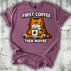 First Coffee then Maybe T-Shirt