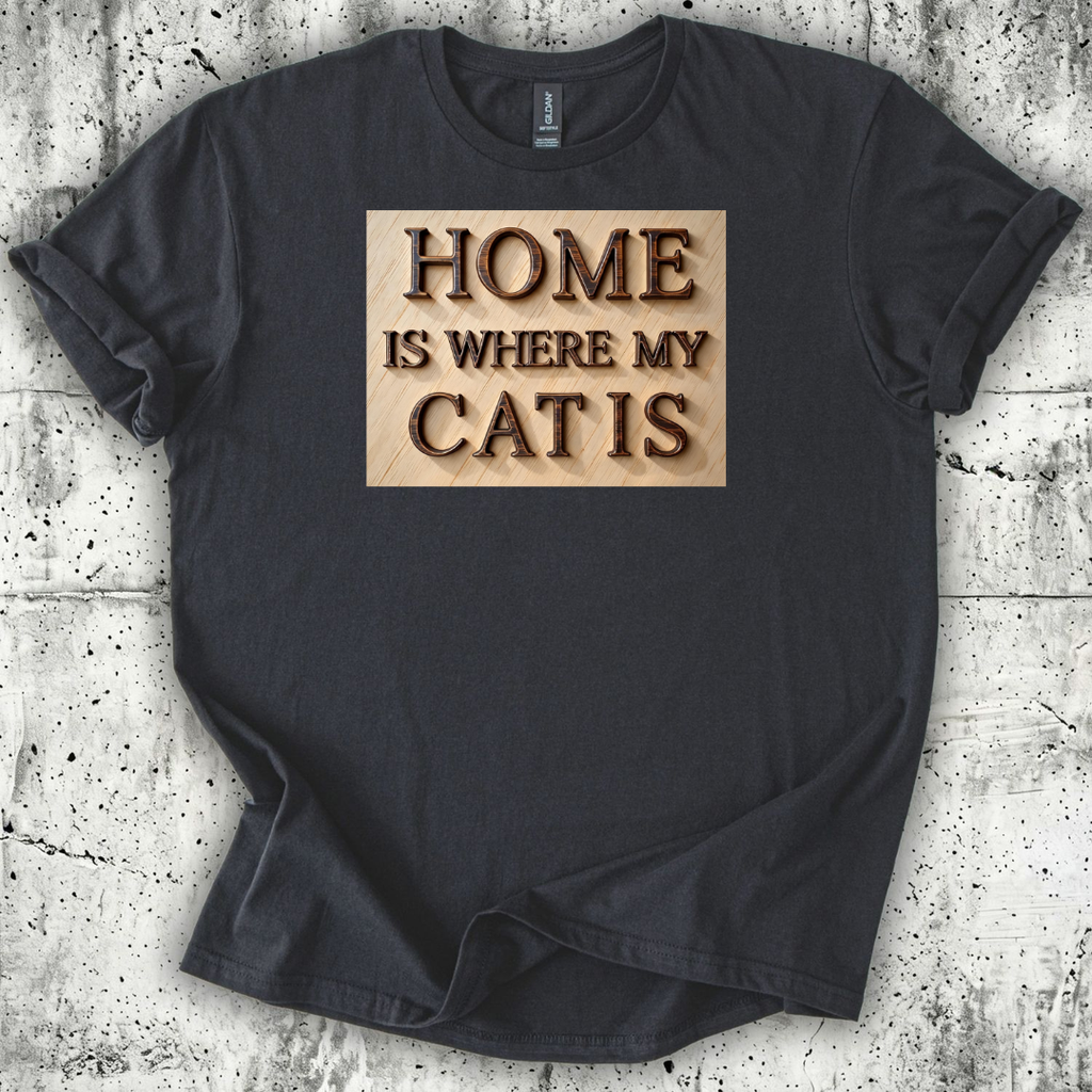 Home is where my cat is T-Shirt