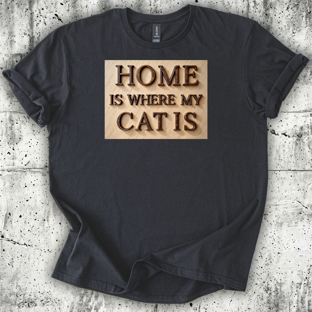Home is where my cat is T-Shirt