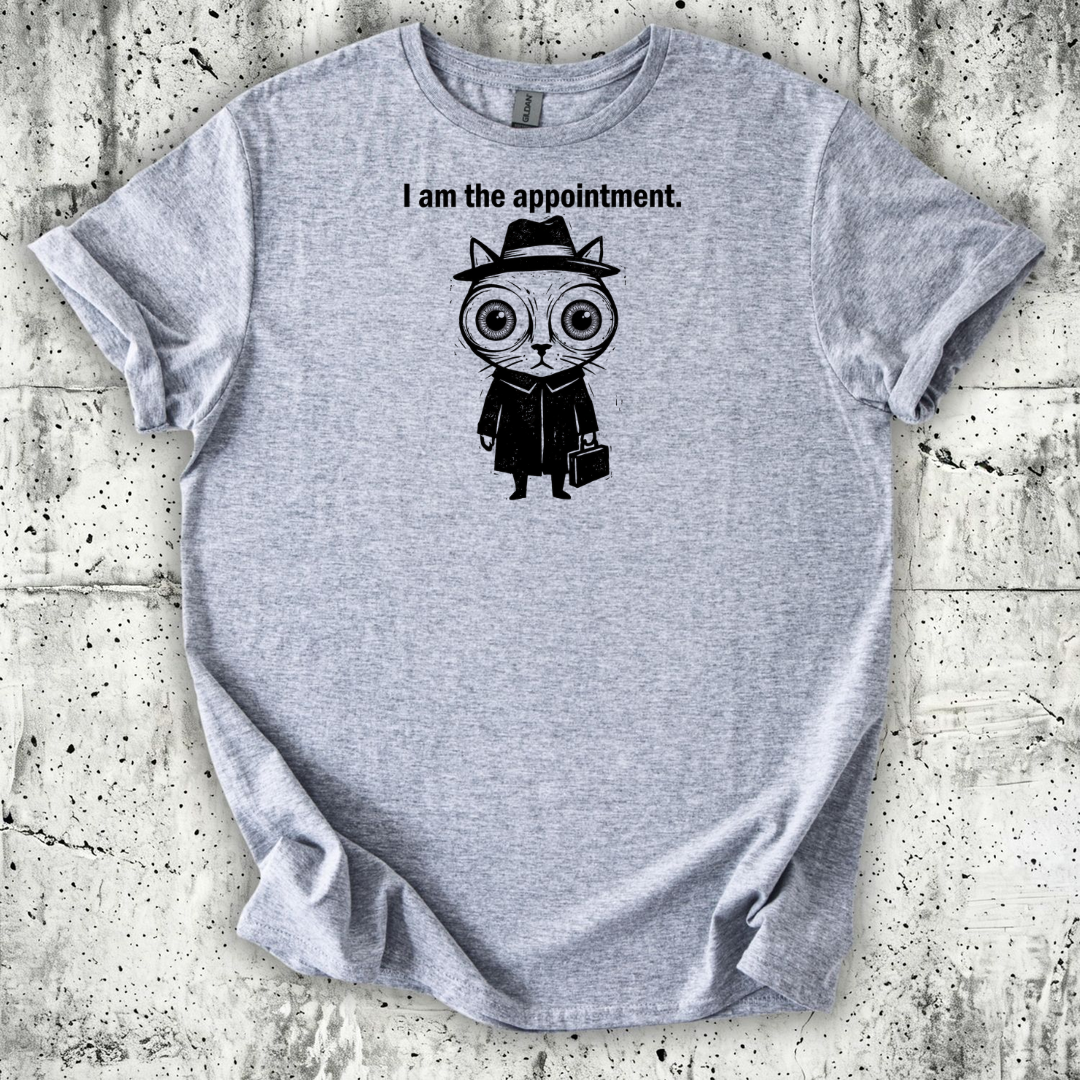 I am the Appointment T-Shirt