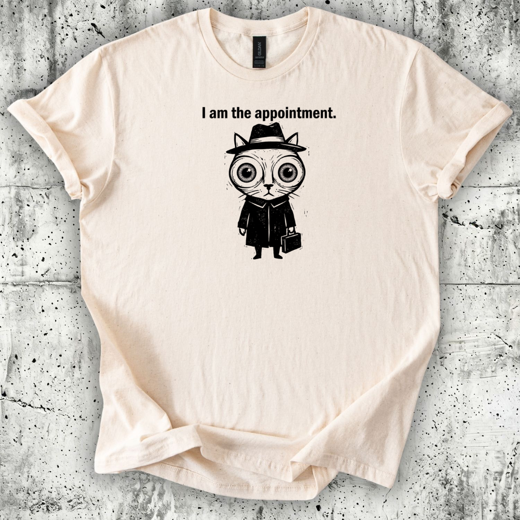 I am the Appointment T-Shirt
