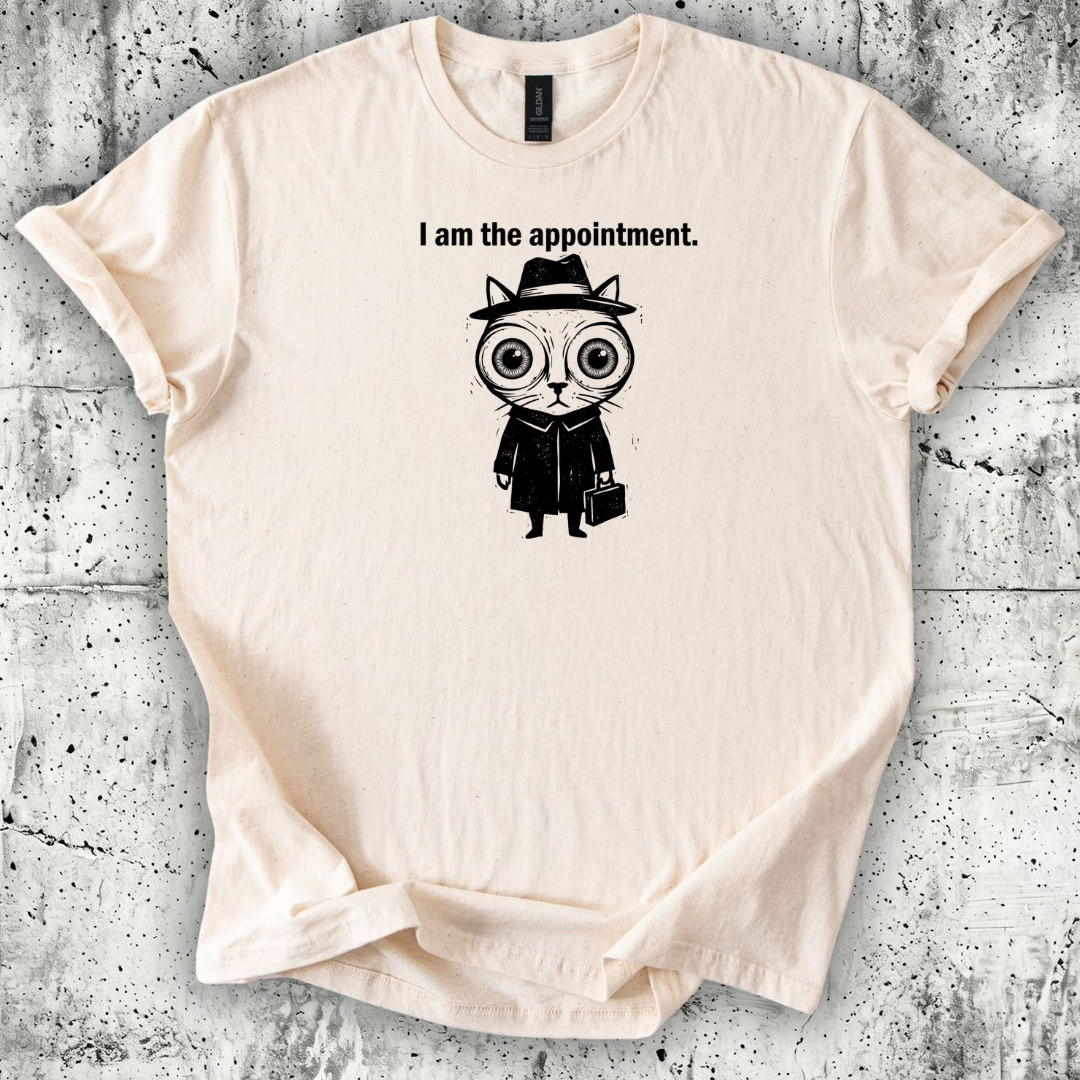 I am the Appointment T-Shirt