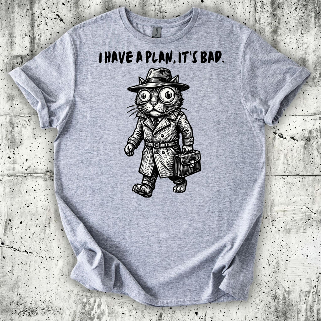 I Have a Plan T-Shirt