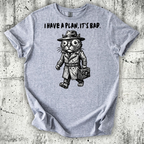 I Have a Plan T-Shirt