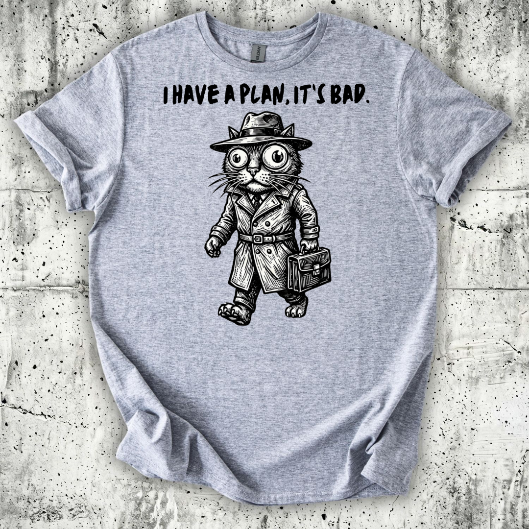 I Have a Plan T-Shirt