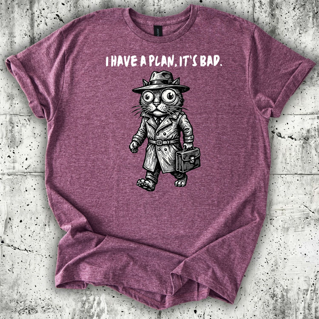 I Have a Plan T-Shirt