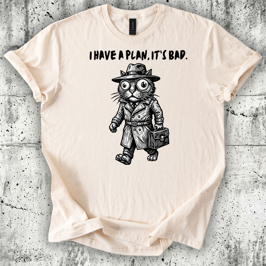 I Have a Plan T-Shirt