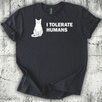 I Tolerate Humans T-Shirt