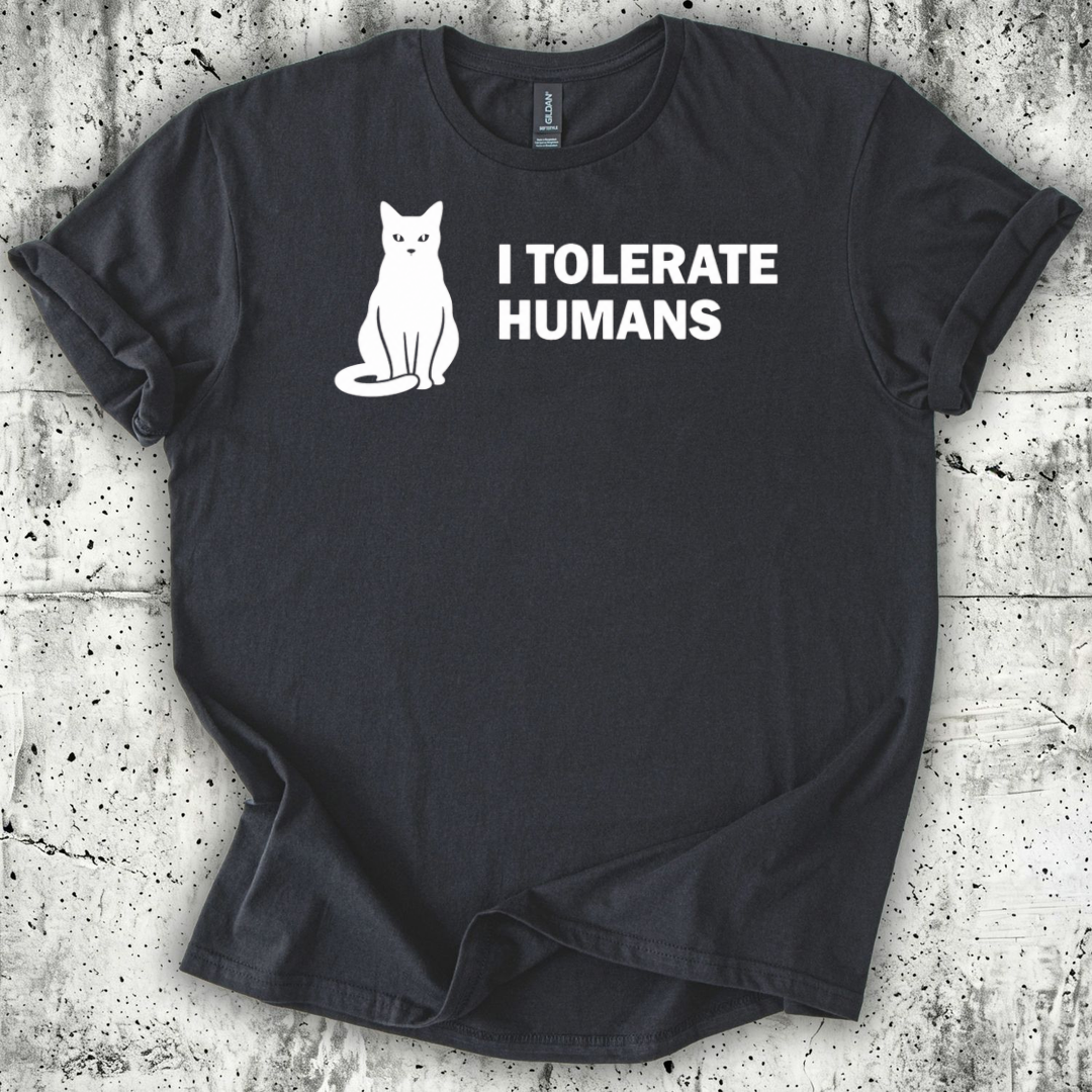 I Tolerate Humans T-Shirt