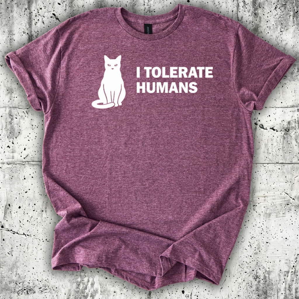 I Tolerate Humans T-Shirt