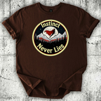 Instinct Never Lies T-Shirt
