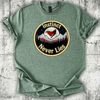 Instinct Never Lies T-Shirt