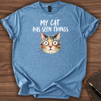 My Cat has Seen Things T-Shirt