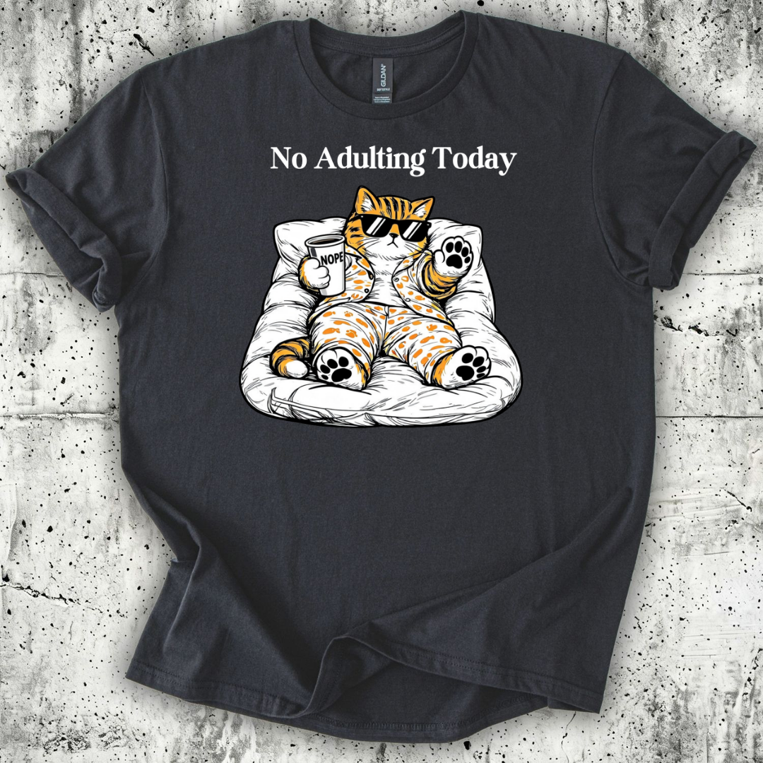 No Adulting Today T-Shirt