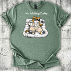 No Adulting Today T-Shirt