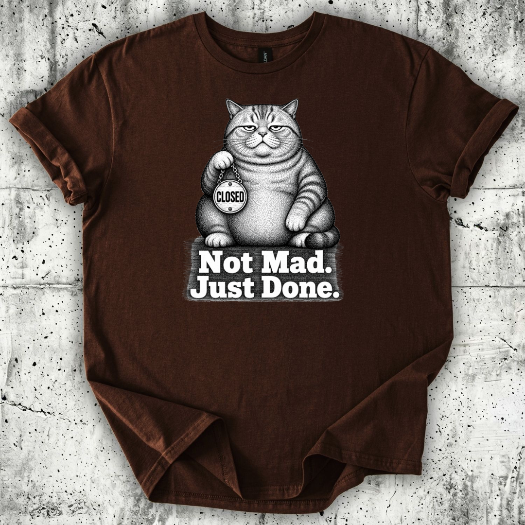 Not Mad Just Done T-Shirt