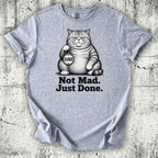 Not Mad Just Done T-Shirt