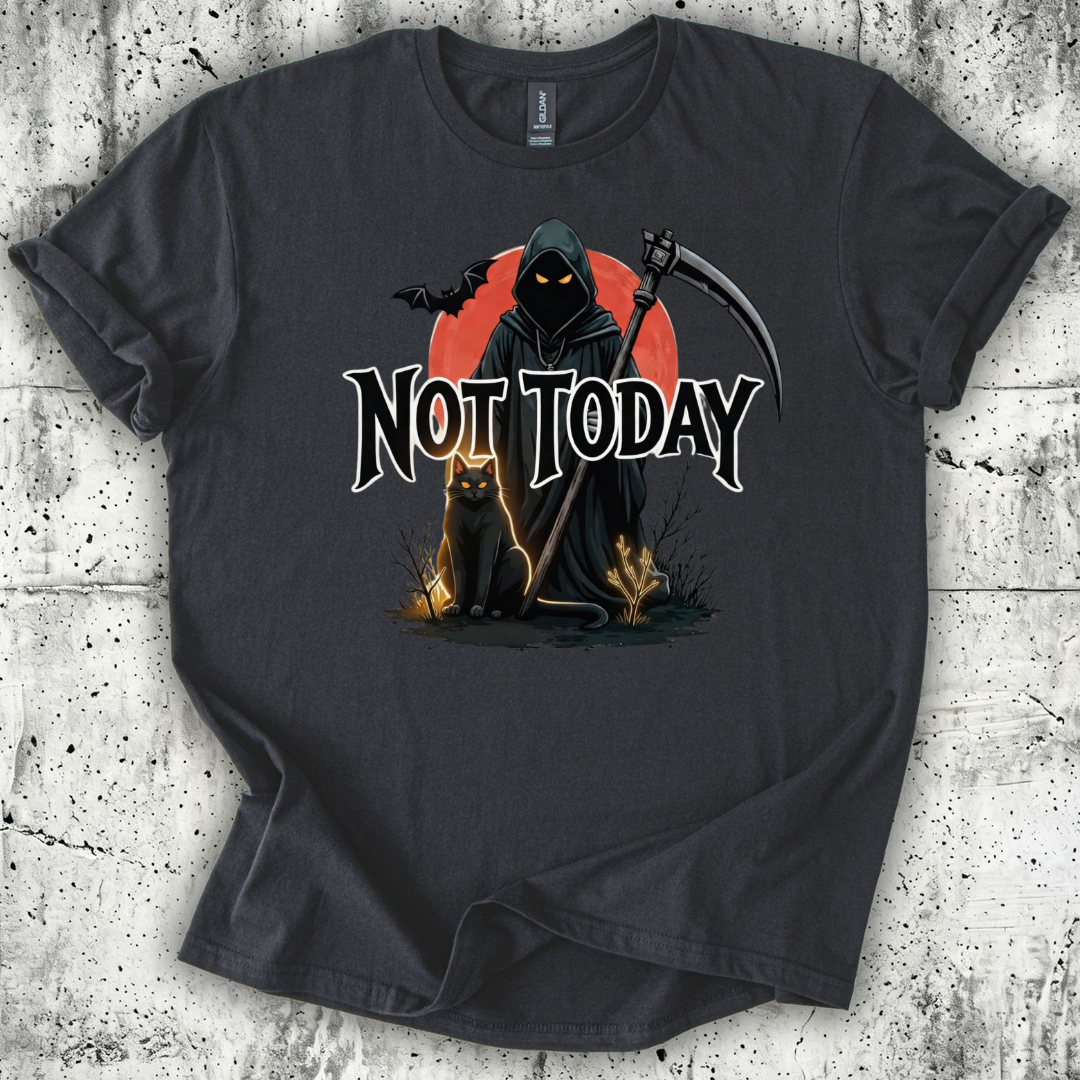 Not Today T-Shirt