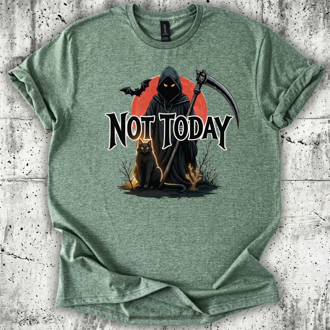 Not Today T-Shirt