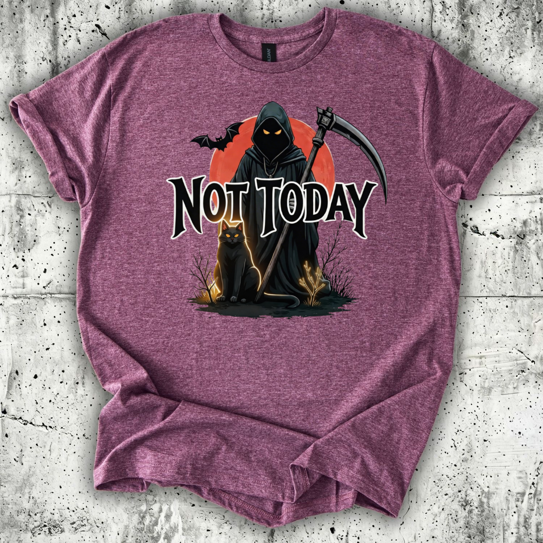 Not Today T-Shirt
