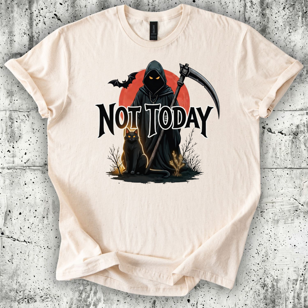 Not Today T-Shirt