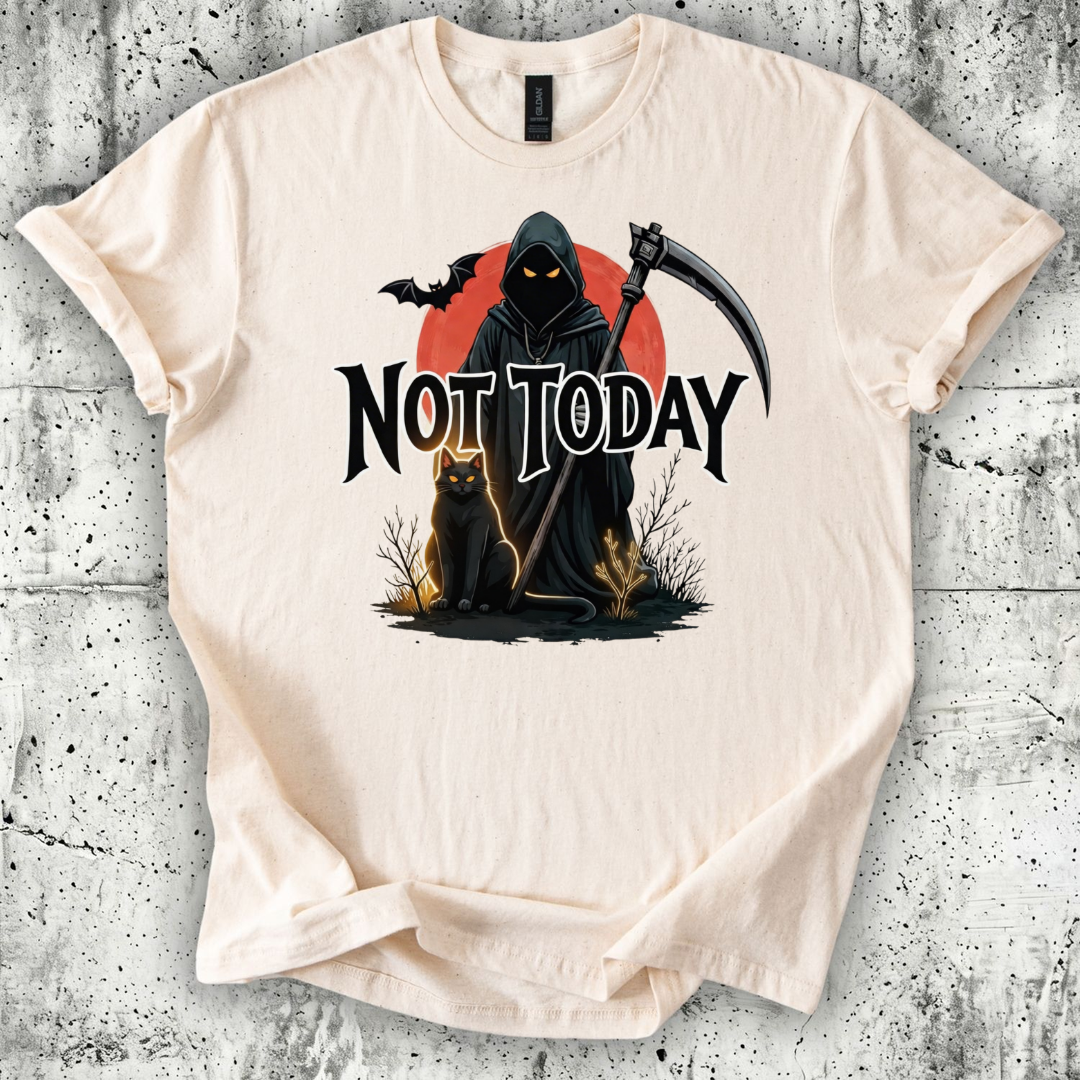 Not Today T-Shirt