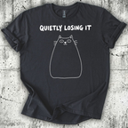 Quietly Losing It T-Shirt