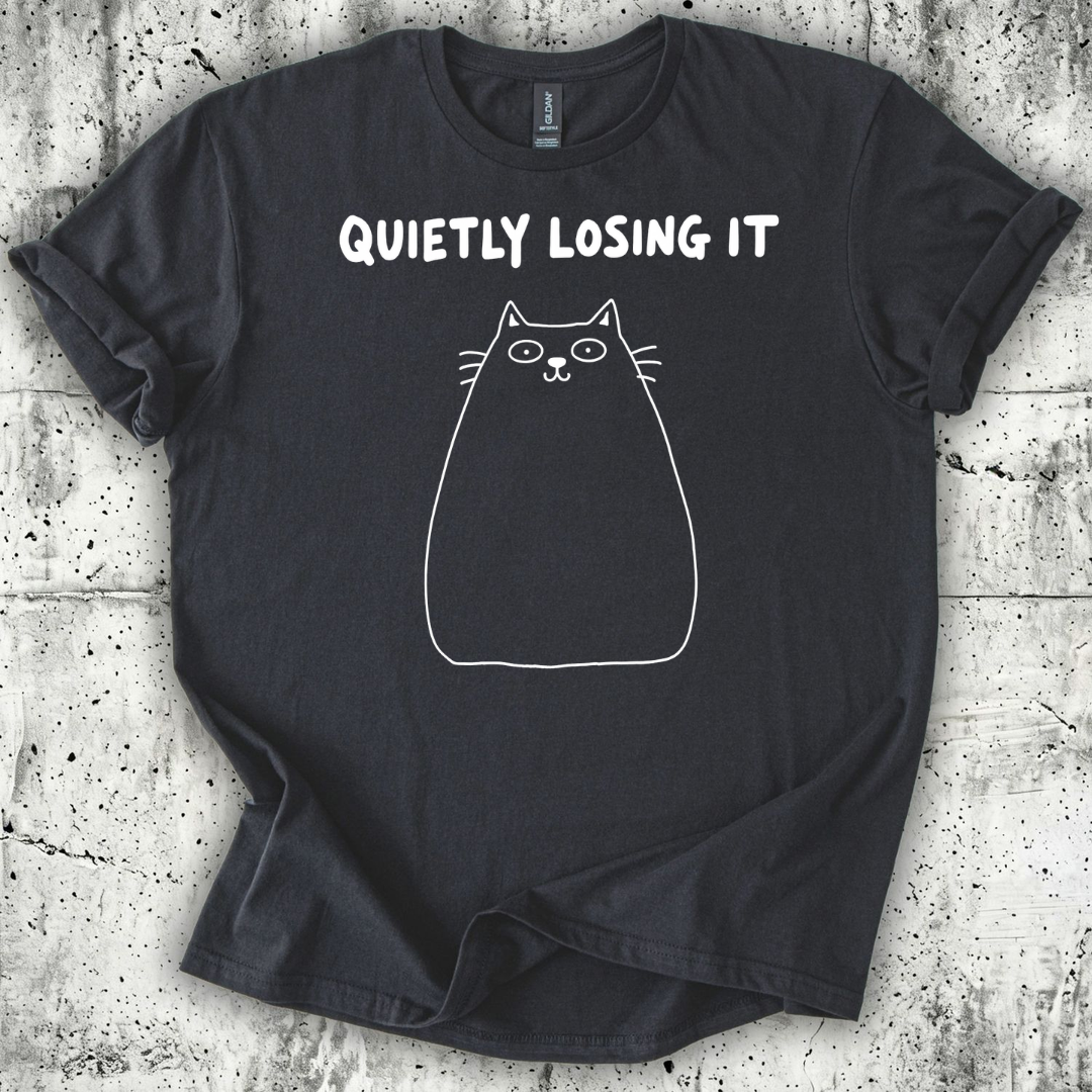 Quietly Losing It T-Shirt