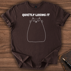 Quietly Losing It T-Shirt