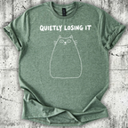Quietly Losing It T-Shirt