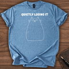 Quietly Losing It T-Shirt